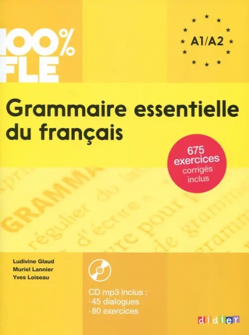 100% FLE Grammaire essentielle du francais A1/A2