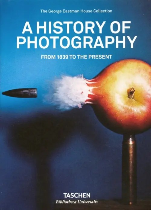 A History of Photography — from 1839 to the Present