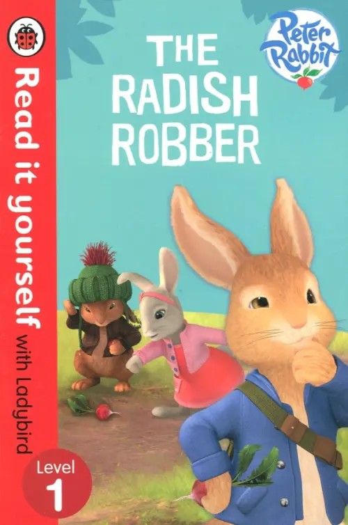 Peter Rabbit: the Radish Robber — Read it Yourself with Ladybird: Level 1