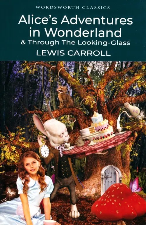 Alice's Adventures in Wonderland and Through the Looking-Glass