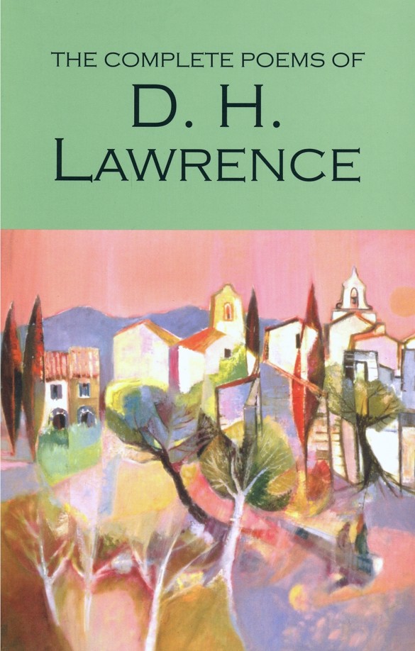 The Complete Poems of D: H. Lawrence
