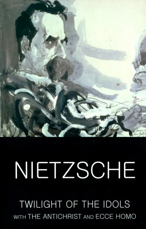 Twilight of the Idols / Antichrist / Ecce Homo